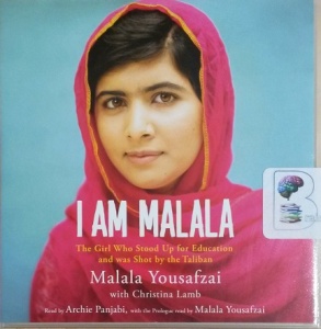 I am Malala - The Girl Who Stood Up for Education and Was Shot by the Taliban written by Malala Yousafzai with Christina Lamb performed by Archie Panjabi on CD (Unabridged)
